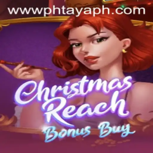 Unwrapping the Festive Fun of ChristmasReachBonusBuy with PHtaya